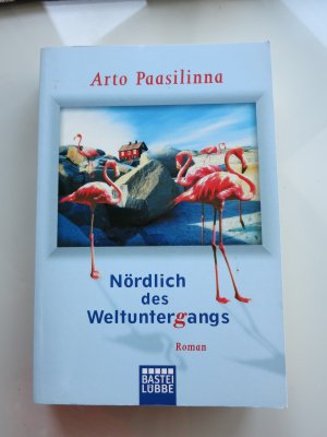 gebrauchtes Buch – Arto Paasilinna – Nördlich des Weltuntergangs