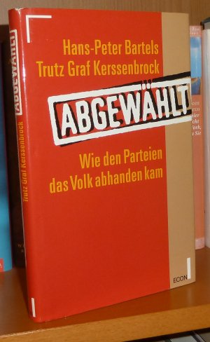 gebrauchtes Buch – Bartels, Hans-Peter / Kerssenbrock – Abgewählt. Wie den Parteien das Volk abhanden kam.