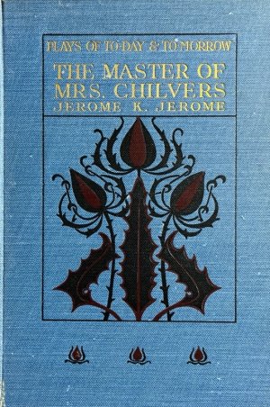 The Master of Mrs. Chilvers. An improbable comedy.