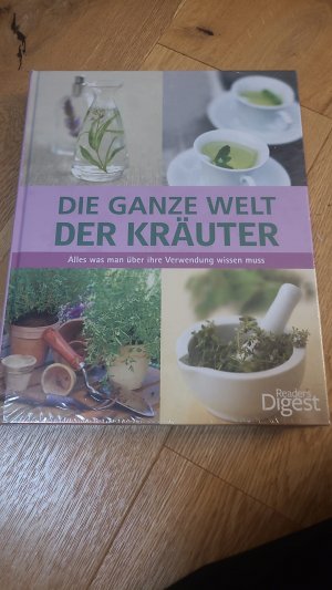 gebrauchtes Buch – Die ganze Welt der Kräuter - Eigenschaften - Verwendung - Wirkung