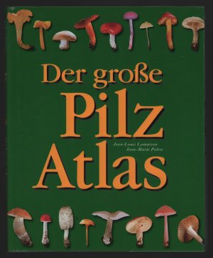 gebrauchtes Buch – Jean-Louis Lamaison – Der große Pilz-Atlas