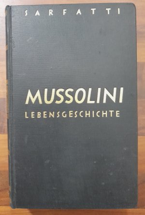 Mussolini - Lebensgeschichte nach autobiogr. Unterlagen