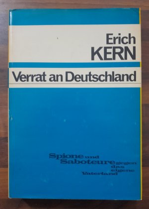 antiquarisches Buch – Erich Kern – Verrat an Deutschland - Spione und Saboteure gegen das eigene Vaterland