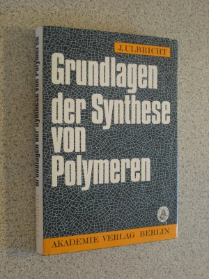 gebrauchtes Buch – j.ulbricht – grundlagen der synthese von polymeren