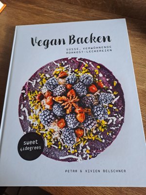 Vegan backen - süße, verwöhnende Rohkost-Leckereien : sweet 41 degrees