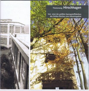 gebrauchtes Buch – Themenweg Hirschhagen. Von einer der größten Sprengstofffabriken des Dritten Reiches zum Industriegebiet