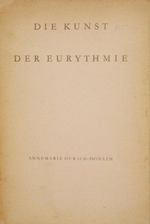 Die Kunst der Eurythmie - method. Erweiterungen d. "Grundelemente"