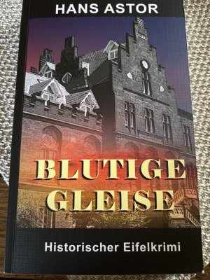 Blutige Gleise Historischer Eifelkrimi