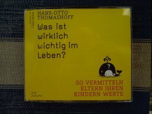 gebrauchtes Hörbuch – Hans-Otto Thomashoff – Was ist wirklich wichtig im Leben? - So vermitteln Eltern ihren Kindern Werte / 5 CDs