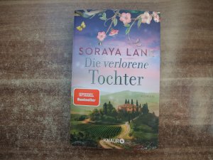 gebrauchtes Buch – Soraya Lane – Die verlorene Tochter - Roman