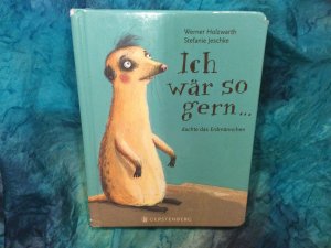 gebrauchtes Buch – Holzwarth, Werner; Jeschke – Ich wär so gern...dachte das Erdmännchen