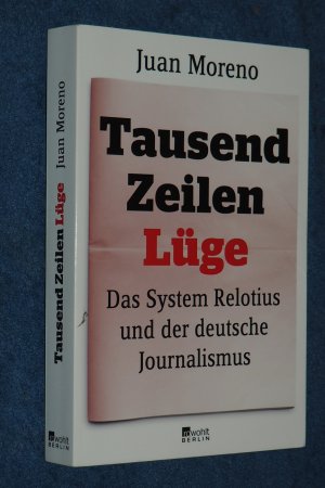 gebrauchtes Buch – Moreno, Juan – Tausend Zeilen Lüge : das System Relotius und der deutsche Journalismus.