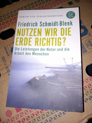 gebrauchtes Buch – Friedrich Schmidt-Bleek – Nutzen wir die Erde richtig? - Die Leistungen der Natur und die Arbeit des Menschen