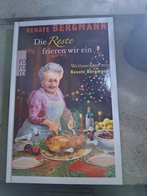 gebrauchtes Buch – Renate Bergmann – Die Reste frieren wir ein - Weihnachten mit Renate Bergmann