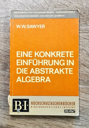 antiquarisches Buch – W. W. Sawyer – Eine konkrete Einführung in die abstrakte Algebra