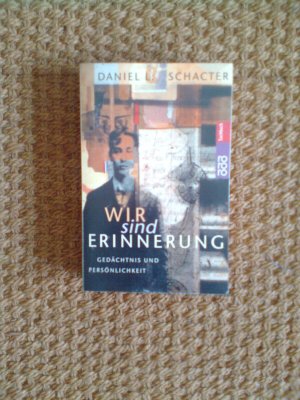 gebrauchtes Buch – Daniel L. Schacter – Wir sind Erinnerung - Gedächnis und Persönlichkeit