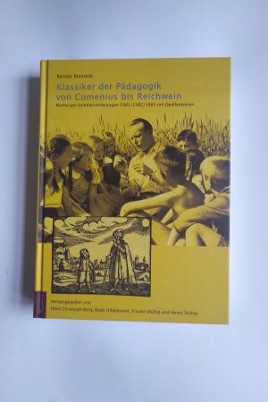 Klassiker der Pädagogik von Comenius bis Reichwein - Marburger Sommervorlesungen 1981/1982/1983 mit Quellentexten