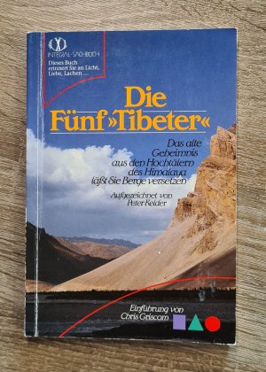 Die Fünf  Tibeter - Das alte Geheimnis aus den Hochtälern des Himalaya läßt Sie Berge versetzen