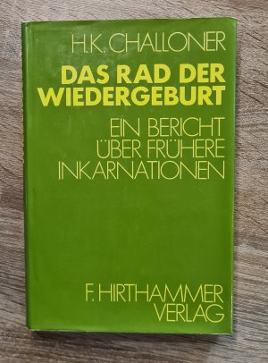 gebrauchtes Buch – H. K. Challoner – Das Rad der Wiedergeburt - Ein Bericht über frühere Inkarnationen