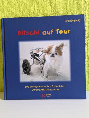 Ritschi auf Tour - Eine aufregende, wahre Geschichte für große und kleine Leute