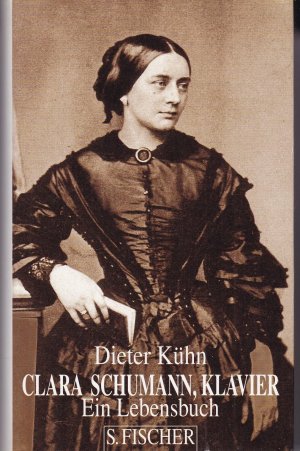 gebrauchtes Buch – Dieter Kühn – Clara Schumann, Klavier - Ein Lebensbuch