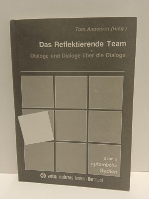 Das Reflektierende Team - Dialoge und Dialoge über die Dialoge