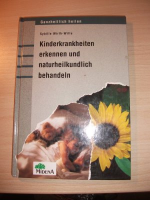 Kinderkrankheiten erkennen und naturheilkundlich behandeln