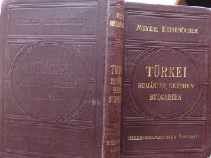 MEYERS REISEBÜCHER :TÜRKEI,RUMÄNIEN,SERBIEN,BULGARIEN