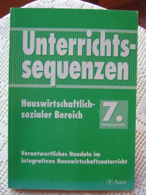 gebrauchtes Buch – Christa Troll, Sbine Seiwald – Unterrichtssequenzen Hauswirtschaftlich-sozialer Bereich - 7. Jahrgangsstufe