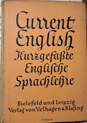 Current English - Kurzgefaßte englische Sprachlehre