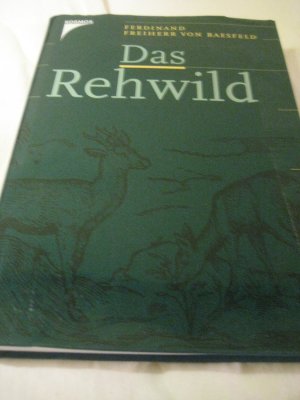 Das Rehwild - Naturgeschichte, Hege und Jagd