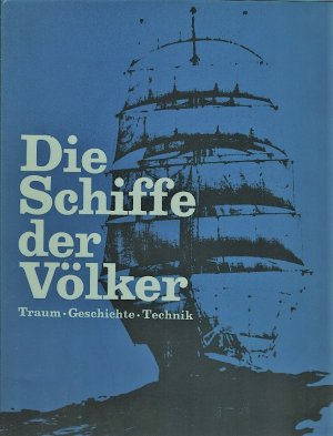 Die Schiffe der Völker   ---   Traum - Geschichte - Technik.