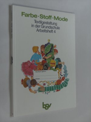 gebrauchtes Buch – Ursula Dewald-Winter – Farbe - Stoff - Mode Textilgestaltung in der Grundschule Arbeitsheft 4