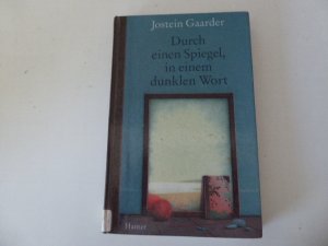 gebrauchtes Buch – Jostein Gaarder – Durch einen Spiegel, in einem dunklen Wort. Roman. Hardcover