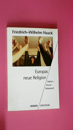 gebrauchtes Buch – Friedrich-Wilhelm Haack – EUROPAS NEUE RELIGION. 4221. Sekten - Gurus - Satanskult