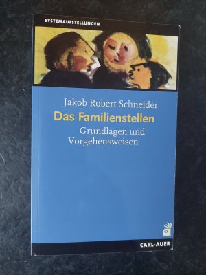 Das Familienstellen - Grundlagen und Vorgehensweisen