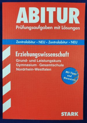 gebrauchtes Buch – Röwekamp, Brigitte; Ruhrmann, Cora; Sauter, Michael; Storck, Christoph; Wortmann, Elmar – Abitur-Prüfungsaufgaben Gymnasium/Gesamtschule NRW / Erziehungswissenschaft Grund- und Leistungskurs