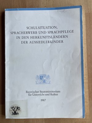 Schulsituation, Spracherwerb und Sprachpflege in den Herkunftsländern der Aussiedlerkinder