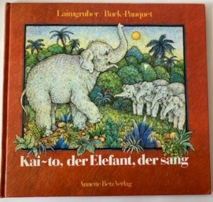 Kai-to, der Elefant, der sang