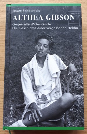 gebrauchtes Buch – Bruce Schoenfeld – Althea Gibson – Gegen alle Widerstände. Die Geschichte einer vergessenen Heldin