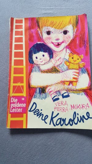 gebrauchtes Buch – Vera Ferra-Mikura – Deine Karoline. Die goldene Leiter 58