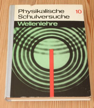 Physikalische Schulversuche 10 Wellenlehre