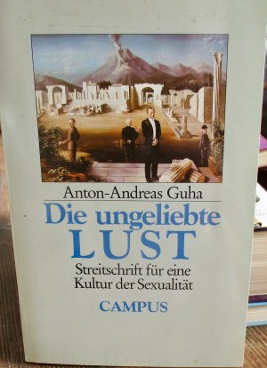 gebrauchtes Buch – Jörg von Uthmann - Guha Anton-Andreas – Das Buch der Laster - Die ungeliebte Lust. Streitschrift für eine Kultur der Sexualität