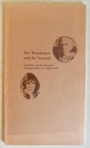 Das Wunderbare und die Vernunft. Gedichte. Gegengedichte von Edith Wolf