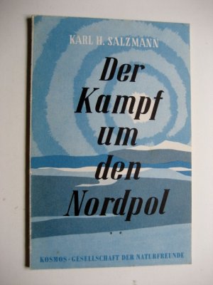 antiquarisches Buch – Salzmann, Karl h – Der Kampf um den Nordpol. Von Nansen bis zu Cook und Pesry 1893-1908 09 Band 221