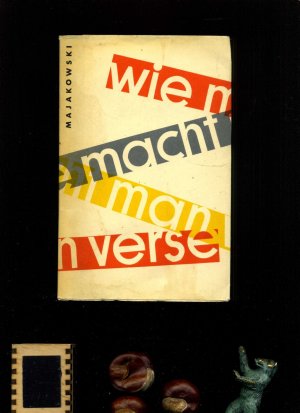 Wie macht man Verse? / Wladimir Majakowski ; Deutsch und mit einem Nachwort versehen von Siegfried Behrsing.