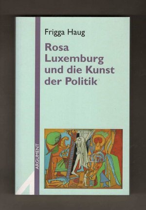 Rosa Luxemburg und die Kunst der Politik