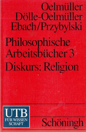 Philosophische Arbeitsbücher 3  DISKURS : RELIGION