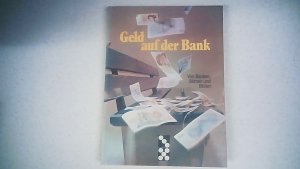 gebrauchtes Buch – Geld auf der Bank - Von Banken, Börsen und Blüten