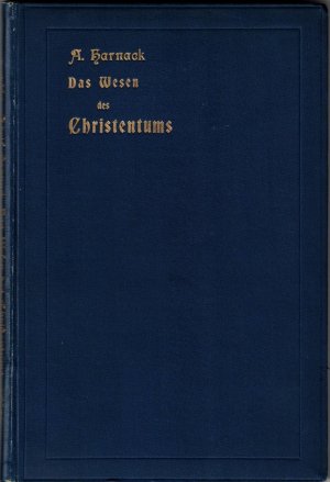 Das Wesen des Christentums., sechzehn Vorlesungen vor Studierenden aller Fakultäten im Wintersemester 1899/1900 an der Universität Berlin gehalten.